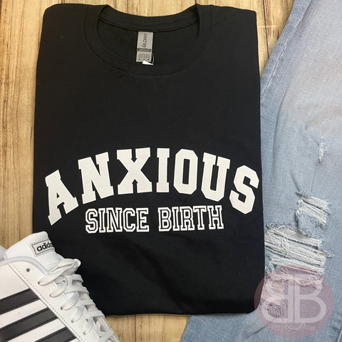 Anxious since Birth